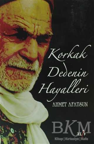 Korkak Dedenin Hayalleri - Türk Edebiyatı Romanları | Avrupa Kitabevi