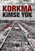 Korkma Kimse Yok - Türk Edebiyatı Romanları | Avrupa Kitabevi