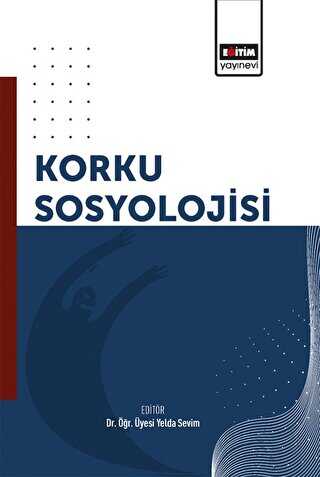 Korku Sosyolojisi - Sosyoloji Araştırma ve İnceleme Kitapları | Avrupa Kitabevi