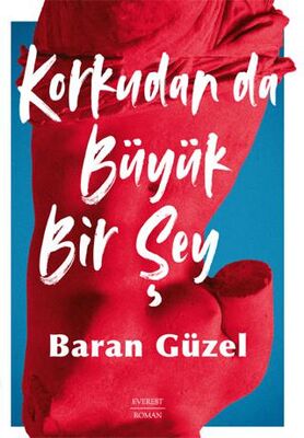 Korkudan da Büyük Bir Şey - Roman | Avrupa Kitabevi