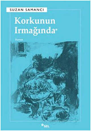 Korkunun Irmağında - Türk Edebiyatı Romanları | Avrupa Kitabevi