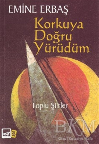 Korkuya Doğru Yürüdüm - Şiir Kitapları | Avrupa Kitabevi