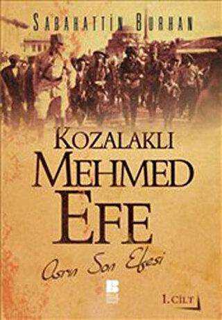 Kozalaklı Mehmed Efe - 1. Cilt - Türk Edebiyatı Romanları | Avrupa Kitabevi