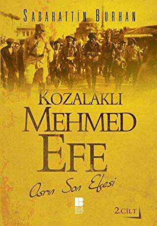 Kozalaklı Mehmed Efe 2.Cilt - Tarihi Romanlar | Avrupa Kitabevi