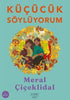 Küçücük Söylüyorum - Öykü Kitapları | Avrupa Kitabevi