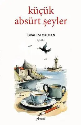 Küçük Absürt Şeyler - Roman | Avrupa Kitabevi