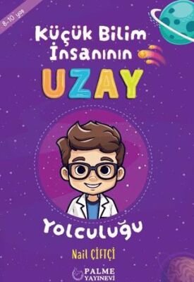 Küçük Bilim İnsanın Uzay Yolculuğu 8-10 Yaş - Hikayeler | Avrupa Kitabevi