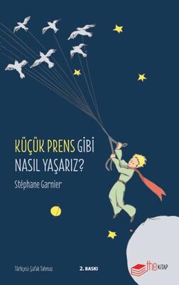 Küçük Prens Gibi Nasıl Yaşarız? - Kişisel Gelişim Kitapları | Avrupa Kitabevi