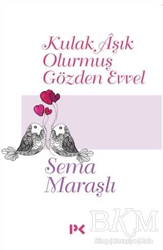 Kulak Aşık Olurmuş Gözden Evvel