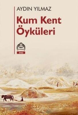 Kum Kent Öyküleri - Öykü Kitapları | Avrupa Kitabevi