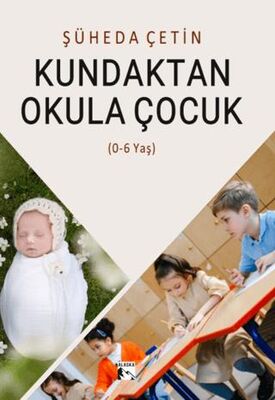 Kundaktan Okula Çocuk - Sosyoloji ile Alakalı Aile ve Çocuk Kitapları | Avrupa Kitabevi