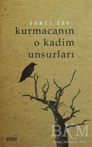 Kurmacanın O Kadim Unsurları - Denemeler | Avrupa Kitabevi