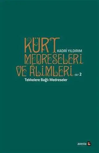 Kürt Medreseleri ve Alimleri 2. Cilt - Tekkelere Bağlı Medreseler - Kürt Edebiyatı | Avrupa Kitabevi