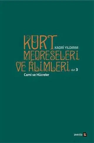 Kürt Medreseleri ve Alimleri 3. Cilt - Cami ve Hücreler - Kürt Edebiyatı | Avrupa Kitabevi