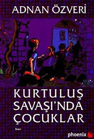 Kurtuluş Savaşı’nda Çocuklar - Tarihi Romanlar | Avrupa Kitabevi