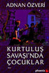 Kurtuluş Savaşı’nda Çocuklar - Tarihi Romanlar | Avrupa Kitabevi
