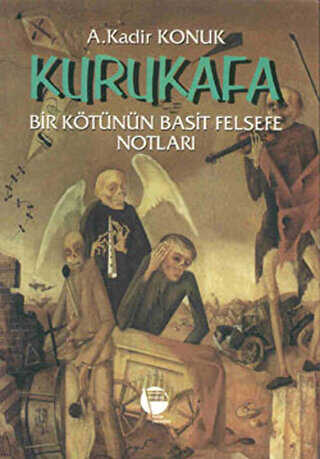 Kurukafa Bir Kötünün Basit Felsefe Notları - Türk Edebiyatı Romanları | Avrupa Kitabevi