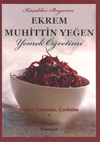 Kuşaklar Boyunca Ekrem Muhittin Yeğen - Yemek Öğretimi 1 - Türk Mutfağı Kitapları | Avrupa Kitabevi