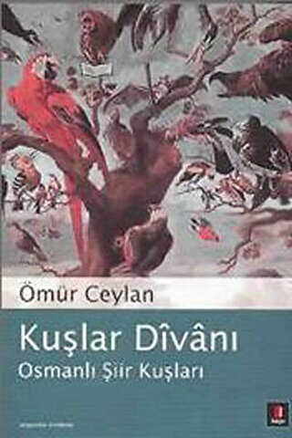 Kuşlar Divanı Osmanlı Şiir Kuşları - Türk Edebiyatı Romanları | Avrupa Kitabevi
