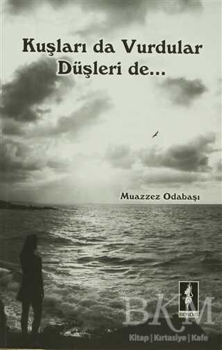 Kuşları Da Vurdular Düşleri De - Genel Edebiyat Kitapları | Avrupa Kitabevi