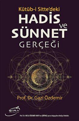 Kütüb-i Sitte`deki Hadis ve Sünnet Gerçeği - Genel İslam Kitapları | Avrupa Kitabevi