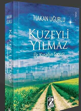 Kuzeyli Yılmaz - Üç Kuşağın Sancısı - Roman | Avrupa Kitabevi