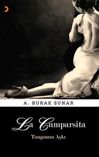 La Cumparsita - Tangonun Aşkı - Türk Edebiyatı Romanları | Avrupa Kitabevi