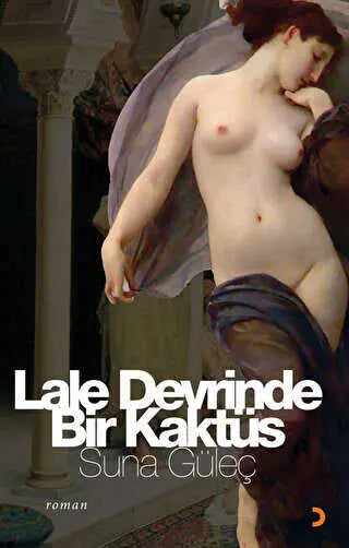 Lale Devrinde Bir Kaktüs - Türk Edebiyatı Romanları | Avrupa Kitabevi