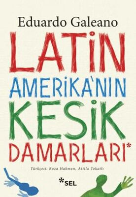 Latin Amerika`nın Kesik Damarları - İspanyol Edebiyatı | Avrupa Kitabevi