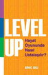 Level Up : Hayat Oyununda Nasıl Ustalaşılır ? - Kişisel Gelişim Kitapları | Avrupa Kitabevi