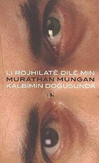 Li Rojhilate Dile Min - Kalbimin Doğusunda