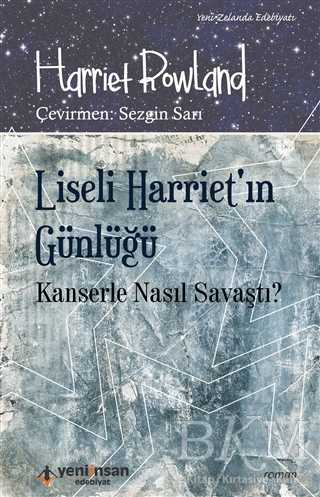 Liseli Harriet`in Günlüğü - Kanserle Nasıl Savaştı? - Anı Mektup ve Günlük Kitapları | Avrupa Kitabevi