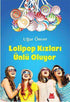 Lolipop Kızları Ünlü Oluyor - Gençlik Edebiyatı | Avrupa Kitabevi