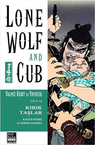 Lone Wolf and Cub - Yalnız Kurt ve Yavrusu Cilt 12: Kırık Taşlar - Çizgi Roman Kitapları | Avrupa Kitabevi