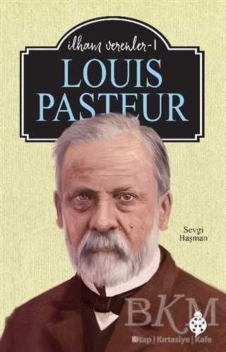 Louis Pasteur - İlham Verenler 1 - Biyografik ve Otobiyografik Kitaplar | Avrupa Kitabevi