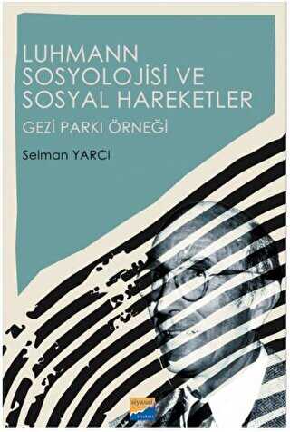 Luhmann Sosyolojisi ve Sosyal Hareketler - Gezi Parkı Örneği - Sosyoloji Araştırma ve İnceleme Kitapları | Avrupa Kitabevi