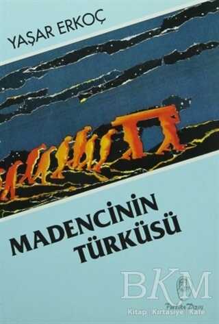 Madencinin Türküsü - Türk Edebiyatı Romanları | Avrupa Kitabevi