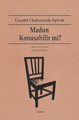 Madun Konuşabilir mi? - Siyaset Felsefesi Kitapları | Avrupa Kitabevi