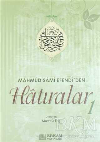 Mahmud Sami Efendi`den Hatıralar 1 - Anı Mektup ve Günlük Kitapları | Avrupa Kitabevi