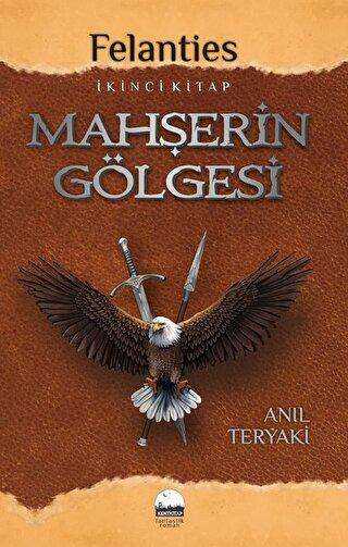 Mahşerin Gölgesi - Felanties - Roman | Avrupa Kitabevi