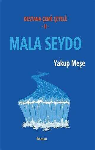 Mala Seydo - Destana Çeme Çetele 2 - Roman | Avrupa Kitabevi
