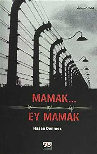 Mamak... Ey Mamak - Türk Edebiyatı Romanları | Avrupa Kitabevi