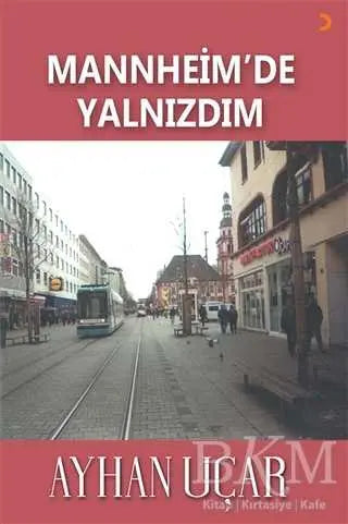 Mannheim’de Yalnızdım - Denemeler | Avrupa Kitabevi