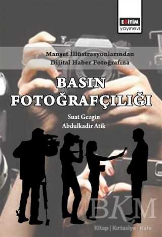 Manşet İllüstrasyonlarından Dijital Haber Fotoğrafına Basın Fotoğrafçılığı - İletişim Medya Kitapları | Avrupa Kitabevi