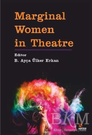 Marginal Women in Theatre - İngiliz Edebiyatı | Avrupa Kitabevi