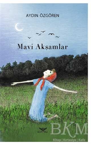Mavi Akşamlar - Roman | Avrupa Kitabevi