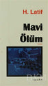 Mavi Ölüm - Türk Edebiyatı Romanları | Avrupa Kitabevi