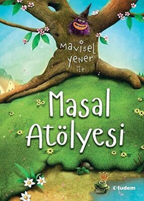 Mavisel Yener ile Masal Atölyesi - Masallar | Avrupa Kitabevi