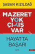 Mazeret Yok Çıkış Var: Hayatta Başarı - Kişisel Gelişim Kitapları | Avrupa Kitabevi