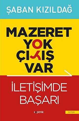 Mazeret Yok Çıkış Var: İletişimde Başarı - Kişisel Gelişim Kitapları | Avrupa Kitabevi